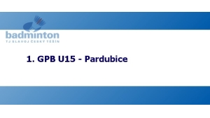 1. GPB U15 Pardubice 2019